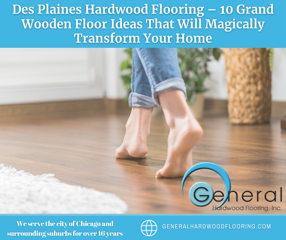 Des Plaines Hardwood Flooring – 10 Grand Wooden Floor Ideas That Will Magically Transform Your Home